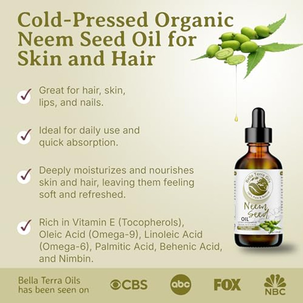 Bella Terra Oils - Organic Neem Seed Oil 4Oz - Immerse In The Benefits Of Organic Neem Enriched With Amino Acids & Omega-6 Nourishing Skin Treat