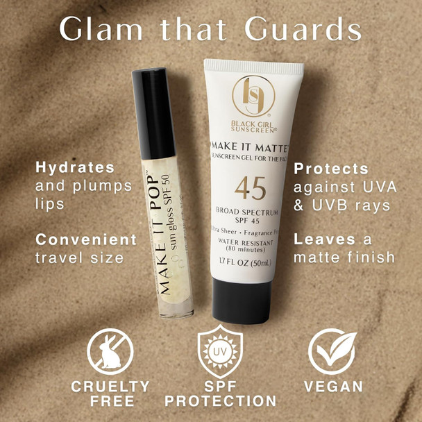 BLACK GIRL SUNSCREEN – Face & Lip Sunscreen Make It Glam Duo – 1 SPF 45 Make it Matte Clear Sunscreen for Face & 1 Make it Pop SPF 50 Sungloss for Protected Poppin' Lips