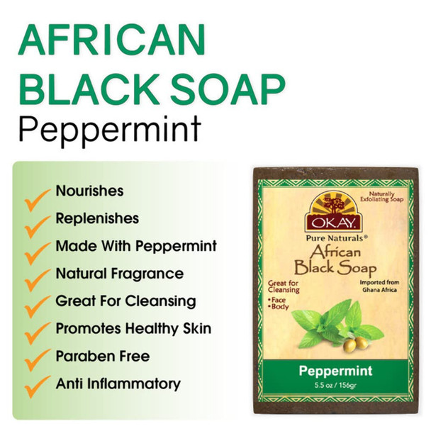 OKAY  African Black Soap with Peppermint  For All Skin Types  Cleanses and Exfoliates  Nourishes and Heals  Free of Sulfate Silicone  Paraben  5.5 oz