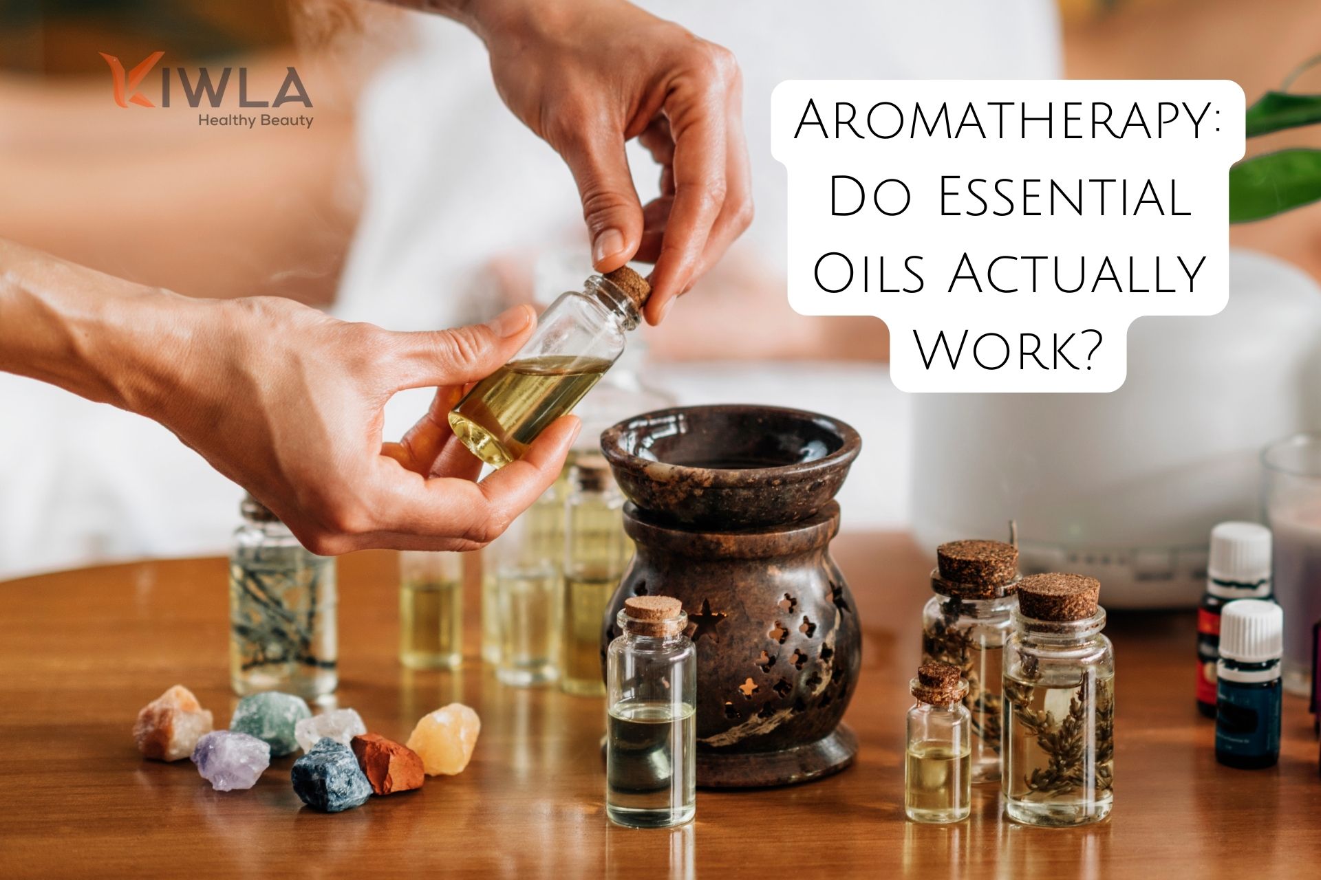 Aromatherapy Do Essential Oils Actually Work Kiwla