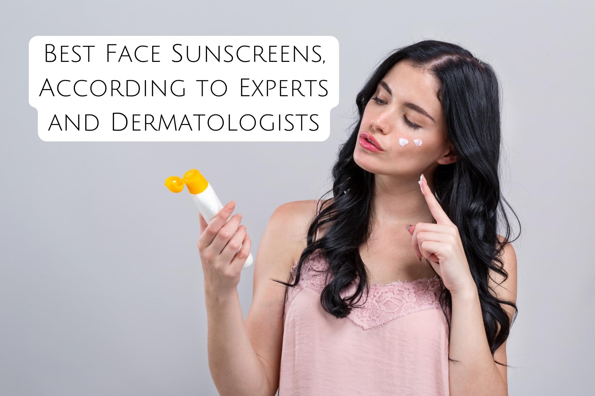 Best Face Sunscreens, According to Experts and Dermatologists Kiwla