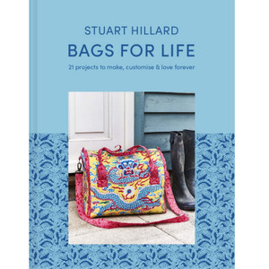 Pavilion Books Bags for Life 21 Projects to Make, Customize and Love Forever by Stuart Hillard Pavilion Books Bags for Life 21 Projects to Make, Customize and Love Forever by Stuart Hillard