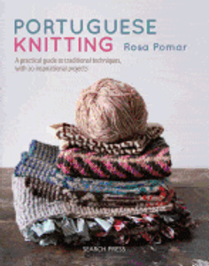 Search Press Portuguese Knitting A Historical and Practical Guide by Rosa Pomar Search Press Portuguese Knitting A Historical and Practical Guide by Rosa Pomar