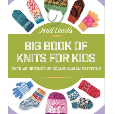 Trafalgar Square Books Big Book of Knits for Kids Over 45 Distinctive Scandinavian Patterns by Jorid Linvik