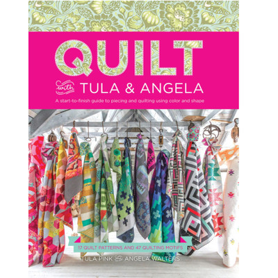 Interweave Press Quilt with Tula and Angela A Start-To-Finish Guide to Piecing and Quilting Using Color and Shape