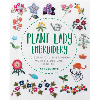 Quarry Books Plant Lady Embroidery 300 Botanical Embroidery Motifs and Designs to Stitch