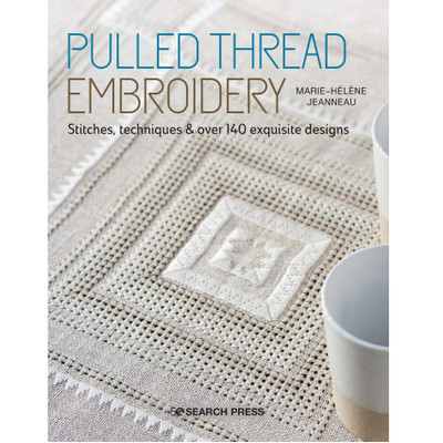Search Press Pulled Thread Embroidery Stitches, Techniques and Over 140 Exquisite Designs