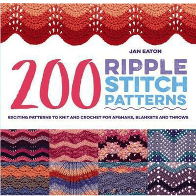 Search Press 200 Ripple Stitch Patterns Exciting Patterns to Knit and Crochet for Afghans, Blankets and Throws by Jan Eaton