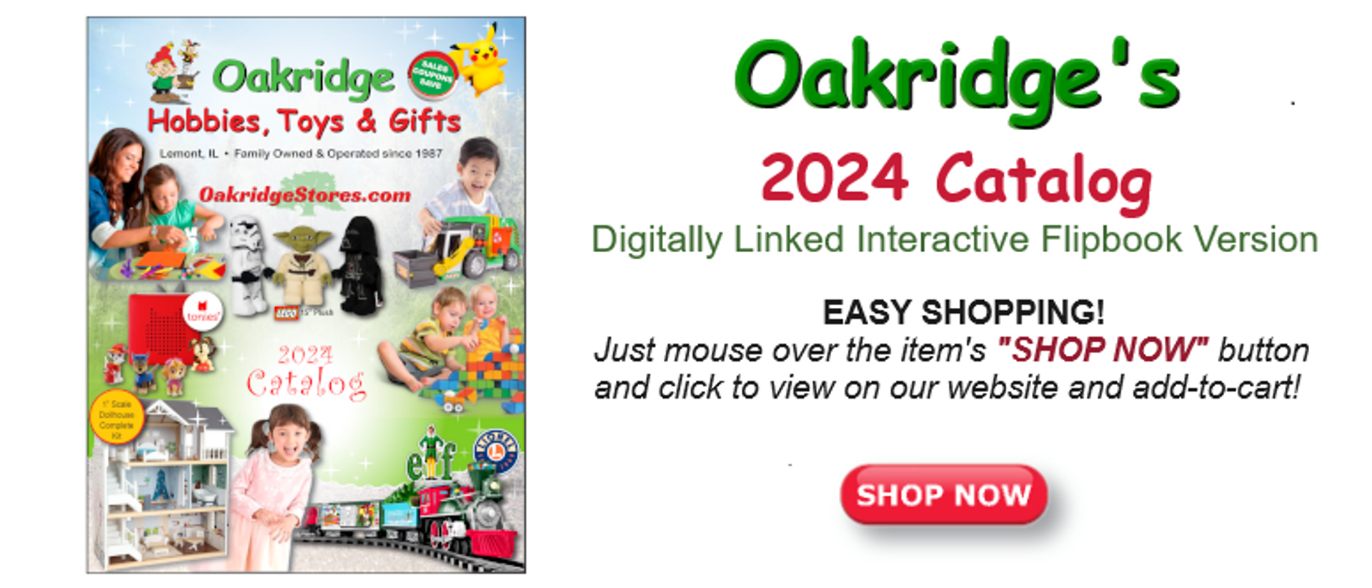 Oakridge's 2024 Catalog - Digitally Linked Interactive Flipbook Version - Easy Shopping! - Just mouse over the "Shop Now" button and click to view on our website and add-to-cart