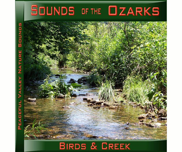 PEACEFUL VALLEY Sounds of the Ozarks Birds and Creek CD (PVP100) 762603990026