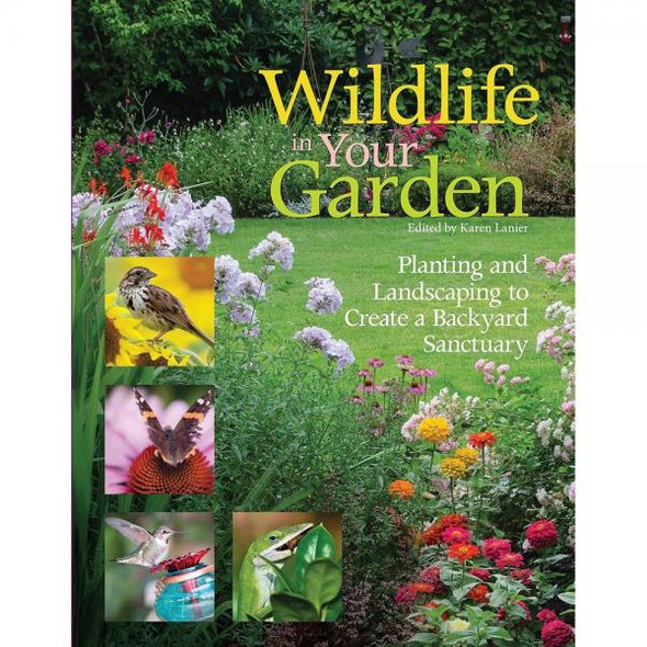 OakridgeStores.com | Fox Chapel Publishing - Wildlife in Your Garden - Nature Book - FCP1620081389 9781620081389