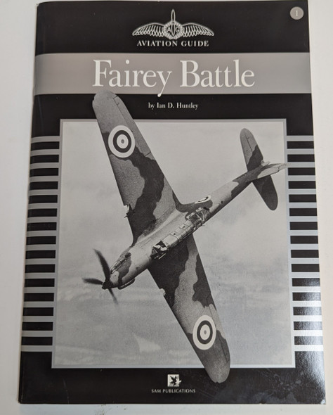 RESALE SHOP - Aviation Guide Fairey Battle By Ian D. Huntley Sam Publications