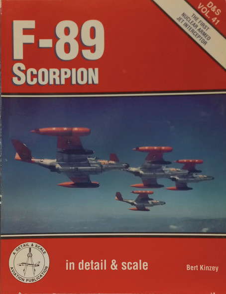 OakridgeStores.com | RESALE SHOP - Bert Kinzey - Detail & Scale Aviation - F-89 Scorpion - D&S Vol. 41 - STORE-05054-LN8304 CNSG9780890241547