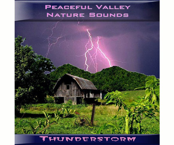 PEACEFUL VALLEY Nature Sounds Thunderstorm CD (PVP105) 762603990323