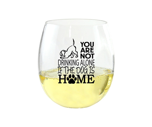 OakridgeStores.com | Zee's Creations - You Are Not Drinking Alone if the Dog is Home EVER Drinkware Wine Tumbler (D5) 817441018491
