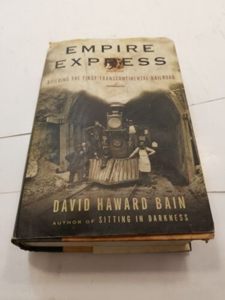 RESALE SHOP - Empire Express Building The First Transcontinental Railroad By David Haward Bain