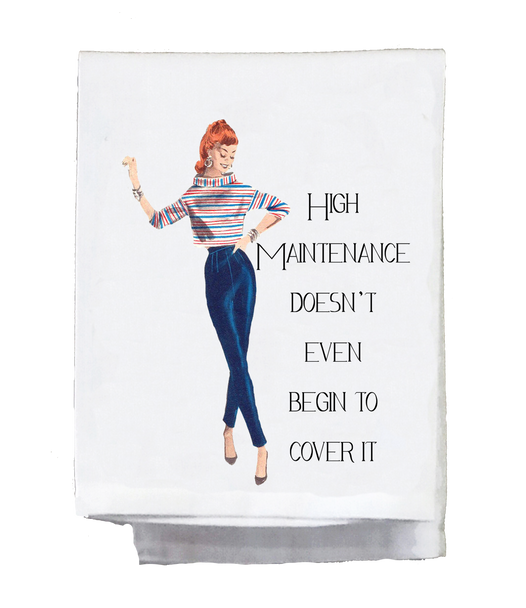 OakridgeStores.com | SASSY TALKIN - "High Maintenance Doesn't Even Begin to Cover It" Humorous Kitchen Towel ()