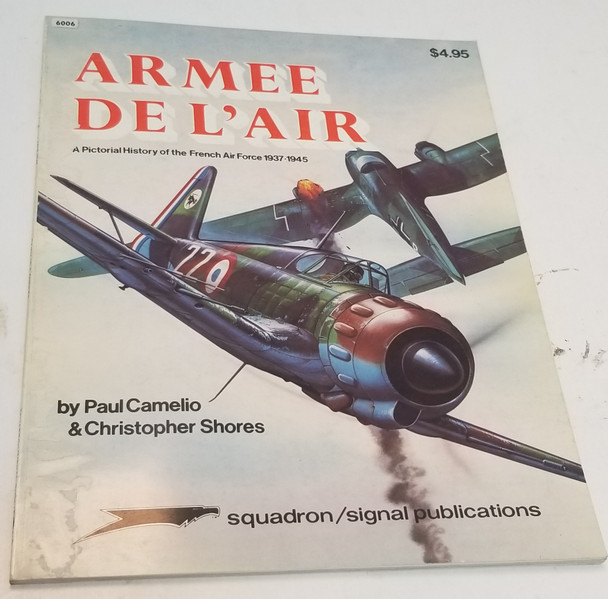 RESALE SHOP - Squadron Armee De L'air #6006 Pictorial History French Airforce '37-45
