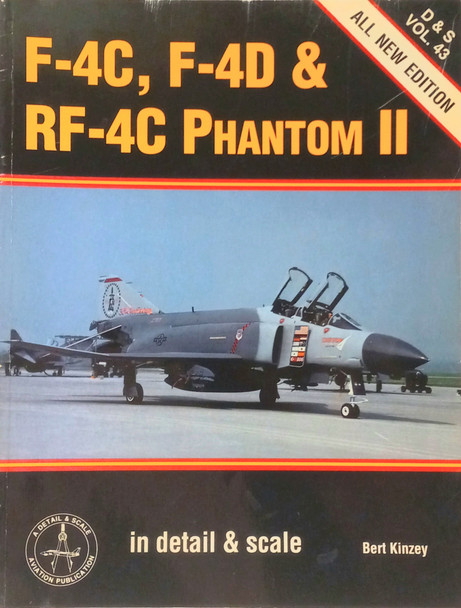 OakridgeStores.com | RESALE SHOP - Bert Kinzey - Detail & Scale Aviation - F-4C, F-4D & RF-4C Phantom II - Vol. 43 - STORE-05057-LN8310 CNSG9780890242049