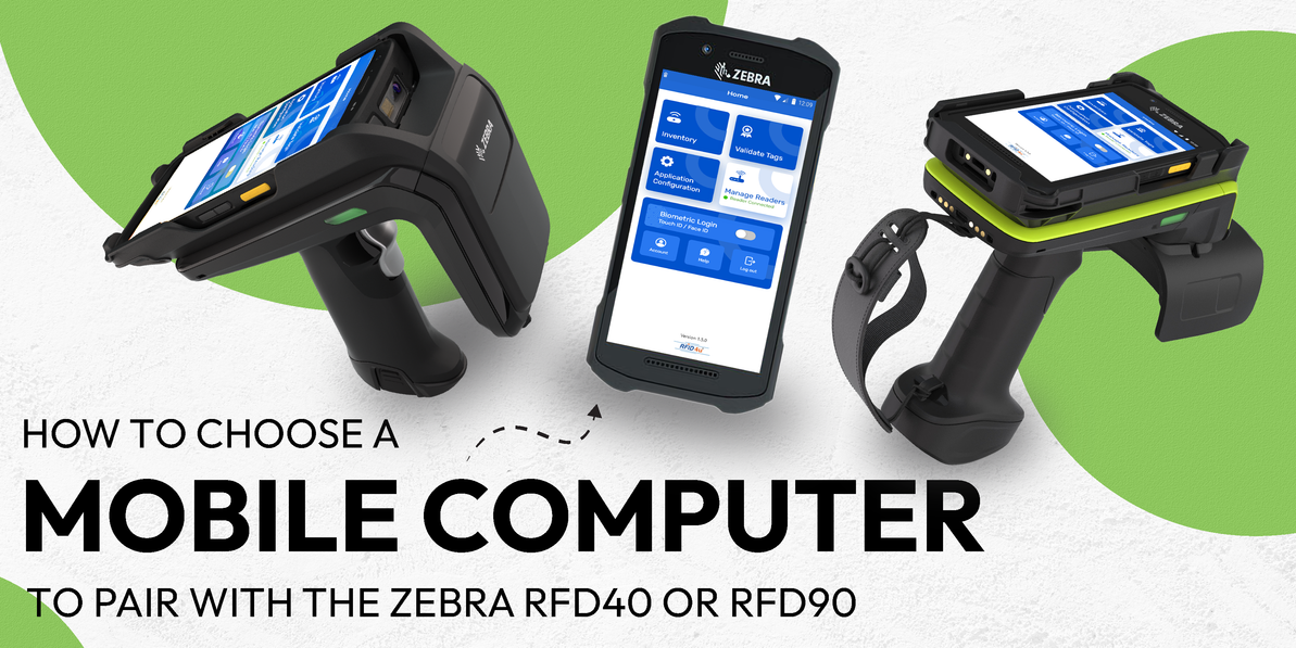 Choosing a Mobile Computer for Zebra RFD40 or RFD90 Pairing