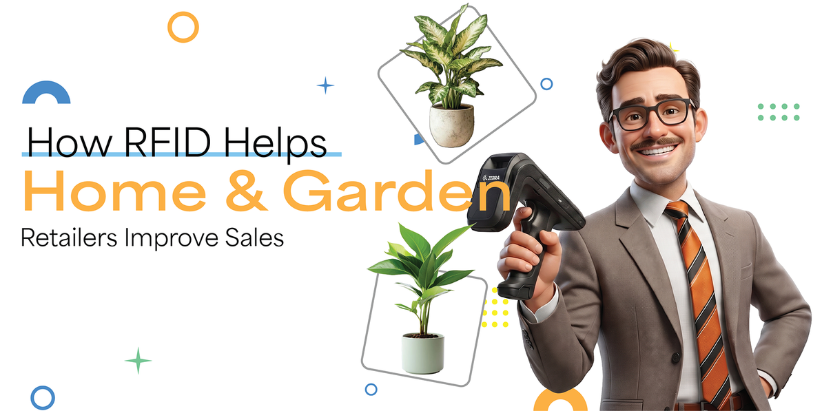 How RFID Helps Home & Garden Retailers Improve Sales