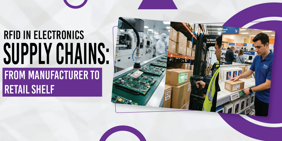 RFID in Electronics Supply Chains: From Manufacturer to Retail Shelf