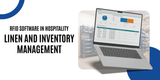 RFID Software in Hospitality: Linen and Inventory Management