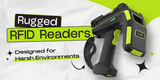 Rugged RFID Readers: Built for Harsh Industrial Environments