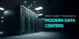 The Importance of Real-Time RFID IT Asset Tracking in Modern Data Centers