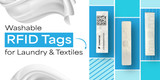 Washable RFID Tags for Laundry and Textiles