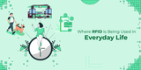 Where RFID is Being Used in Everyday Life