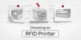 Choosing an RFID Printer