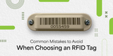 Common Mistakes to Avoid when Choosing an RFID Tag