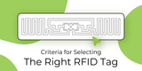  How to Select the Right RFID Tag for Your Application