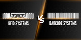 RFID Systems vs. Barcode Systems: A Comparative Analysis