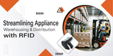 Streamlining Appliance Warehousing and Distribution with RFID