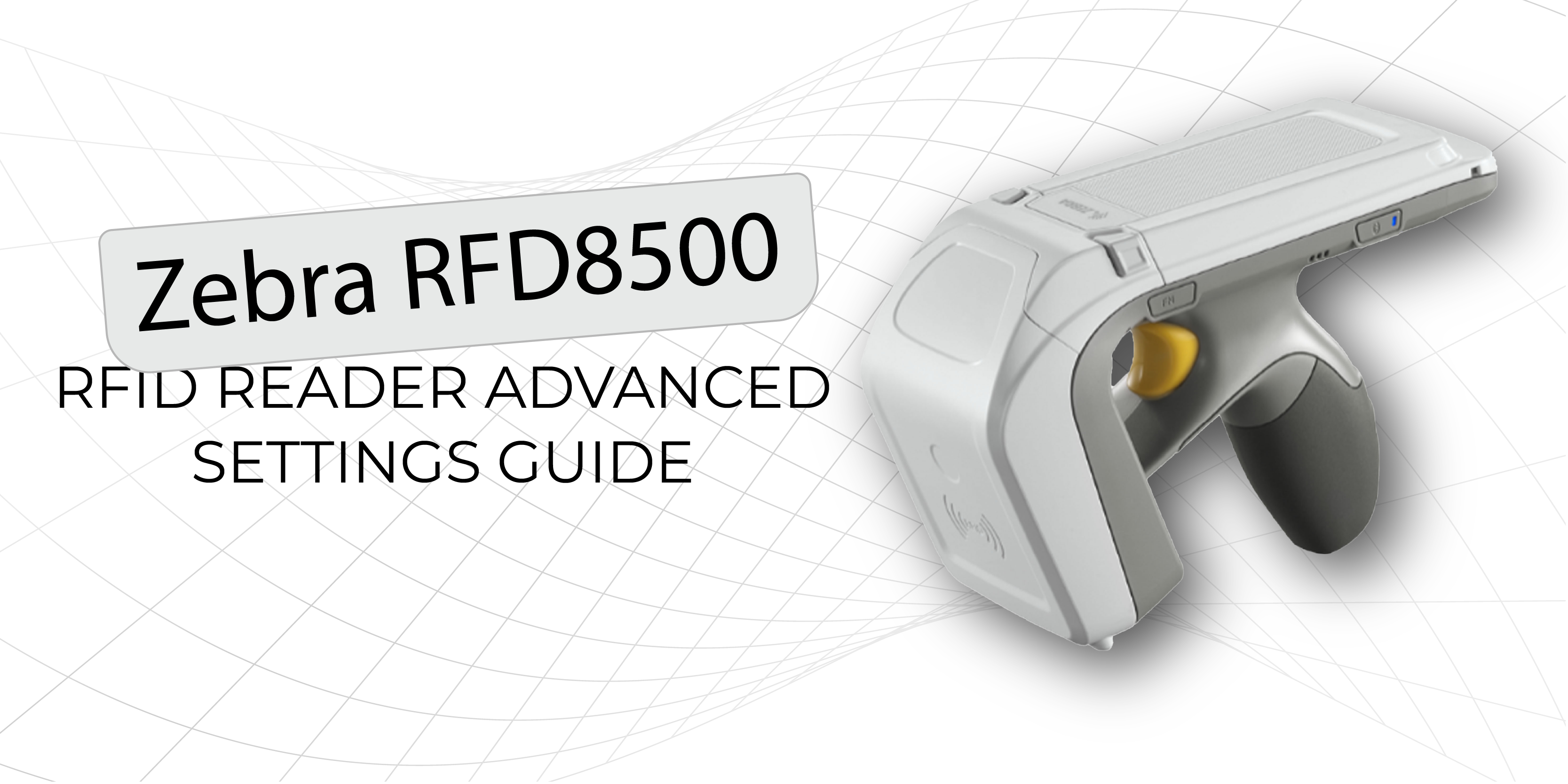 Zebra RFD8500 RFID Reader Advanced Settings Guide - RFID4USTORE