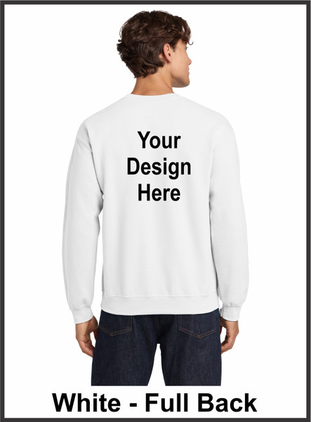 Custom Printed, White Sweatshirts, Full Back, One Color