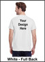 Custom Printed, White T-Shirts, Full Back, One Color
