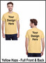 Custom Printed, Yellow Haze T-Shirts, Full Front and Full Back, One Color