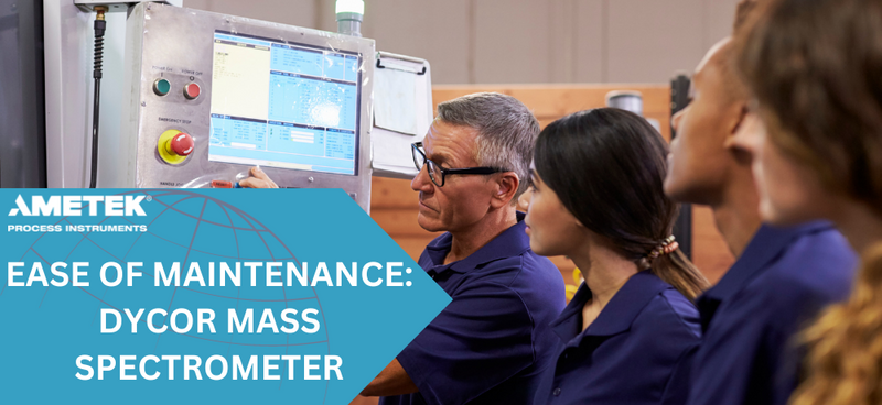 Ease of Maintenance - Dycor Mass Spectrometer