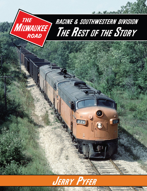 PREORDER - The Milwaukee Road Racine & Southwestern Division: The Rest of the Story