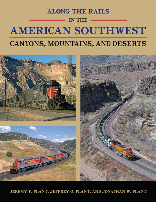 PREORDER - Along the Rails in the American Southwest: Canyons, Mountains, and Deserts