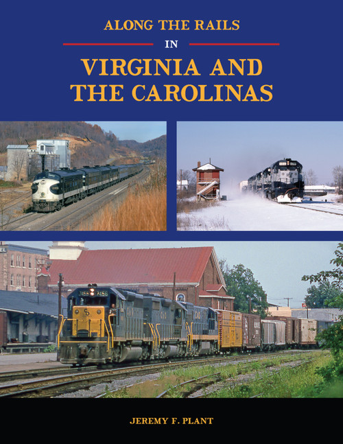 PREORDER - Along the Rails in Virginia and the Carolinas