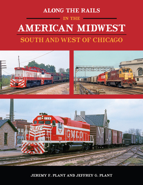 PREORDER - Along the Rails in the American Midwest: South and West of Chicago