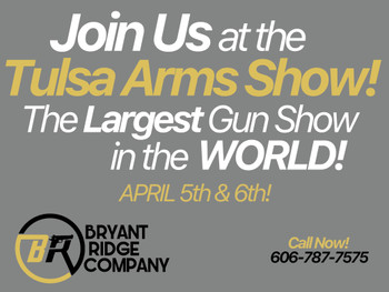 Join us at the Tulsa Arms Show: the largest gun show in the WORLD! April 5th & 6th!  Need to sell your firearms?  Let Bryant Ridge Company do the work!