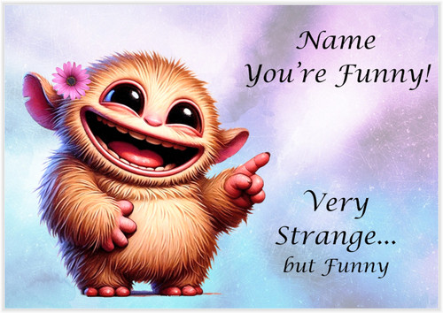 Strange but Funny - Personalised