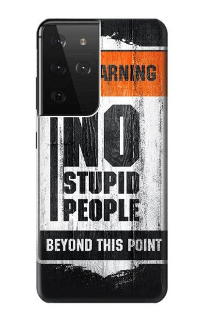 S3704 愚かな人はいない No Stupid People Samsung Galaxy S21 Ultra 5G バックケース、フリップケース・カバー