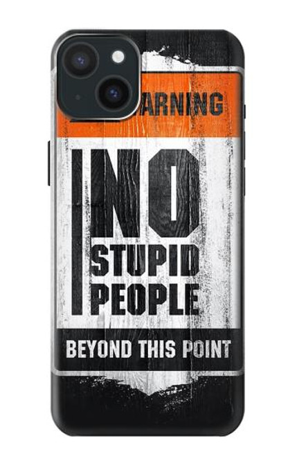 S3704 愚かな人はいない No Stupid People iPhone 15 Plus バックケース、フリップケース・カバー