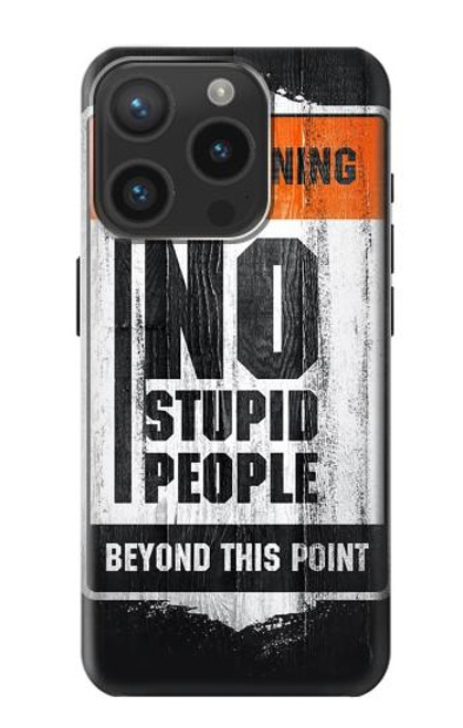 S3704 愚かな人はいない No Stupid People iPhone 15 Pro バックケース、フリップケース・カバー